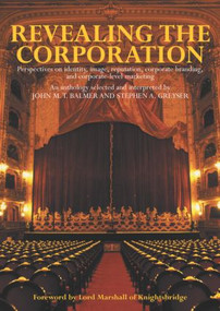 Revealing the Corporation (Perspectives on Identity, Image, Reputation, Corporate Branding and Corporate Level Marketing) by John Balmer, Stephen Greyser, 9780415284219