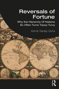Reversals of Fortune (Why the Hierarchy Of Nations So Often Turns Topsy-Turvy) - 9780367466046 by Ashok Sanjay Guha, 9780367466046