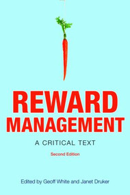 Reward Management (A critical text) - 9780415431897 by Geoff White, Janet Druker, 9780415431897