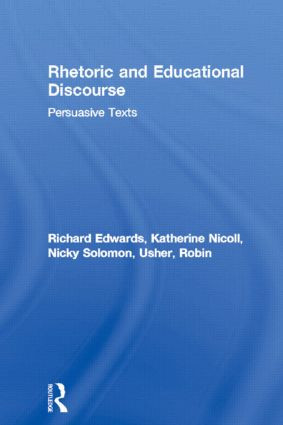 Rhetoric and Educational Discourse (Persuasive Texts) - 9780415296717 by Richard Edwards, Katherine Nicoll, Nicky Solomon, Robin Usher, 9780415296717