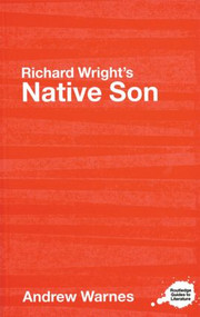 Richard Wright's Native Son (A Routledge Study Guide) - 9780415344487 by Andrew Warnes, 9780415344487