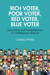 Rich Voter, Poor Voter, Red Voter, Blue Voter (Social Class and Voting Behavior in Contemporary America) - 9780367334291 by Charles Prysby, 9780367334291