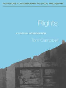 Rights (A Critical Introduction) - 9780415281157 by Tom Campbell, 9780415281157