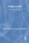A Right to Die?: Teachers Guide by David Andersen, Robert Cavalier, Preston Covey, 9780415152747