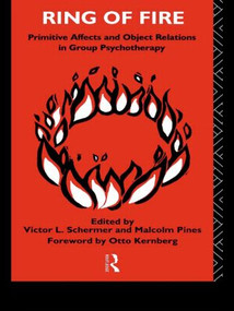 Ring of Fire (Primitive affects and object relations in group Psychotherapy) - 9780415066822 by Malcolm Pines, Victor Schermer, 9780415066822