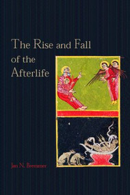 The Rise and Fall of the Afterlife - 9780415141482 by Jan N. Bremmer, 9780415141482