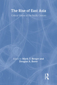 The Rise of East Asia (Critical Visions of the Pacific Century) - 9780415161688 by Mark Berger, Douglas Borer, 9780415161688