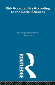 Risk and Acceptability by Mary Douglas, 9780415606752