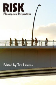 Risk: Philosophical Perspectives - 9780415422840 by Tim Lewens, 9780415422840