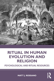 Ritual in Human Evolution and Religion (Psychological and Ritual Resources) - 9780367856922 by Matt J. Rossano, 9780367856922