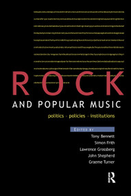 Rock and Popular Music (Politics, Policies, Institutions) - 9780415063692 by Tony Bennett, Simon Frith, Larry Grossberg, John Shepherd, Graeme Turner, 9780415063692