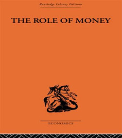 The Role of Money (What it Should Be, Contrasted with What it Has Become) - 9780415488914 by Frederick Soddy, 9780415488914