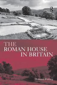 The Roman House in Britain - 9780415488785 by Dominic Perring, 9780415488785