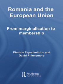 Romania and The European Union (From Marginalisation to Membership?) - 9780415663823 by Dimitris Papadimitriou, David Phinnemore, 9780415663823