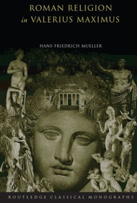 Roman Religion in Valerius Maximus - 9780415518574 by Hans-Friedrich Mueller, 9780415518574