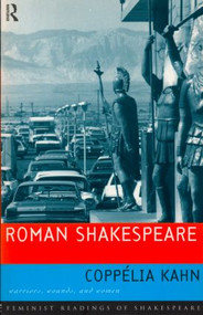 Roman Shakespeare (Warriors, Wounds and Women) - 9780415054515 by Coppélia Kahn, 9780415054515