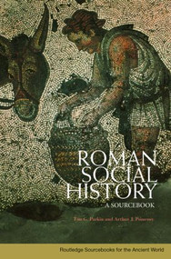 Roman Social History (A Sourcebook) - 9780415426756 by Tim Parkin, Arthur Pomeroy, 9780415426756