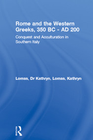 Rome and the Western Greeks, 350 BC - AD 200 (Conquest and Acculturation in Southern Italy) - 9780415620123 by Kathryn Lomas, 9780415620123