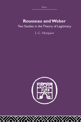 Rousseau and Weber by J.G. Merguior, 9780415611107