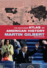 The Routledge Atlas of American History - 9780415488396 by Martin Gilbert, 9780415488396