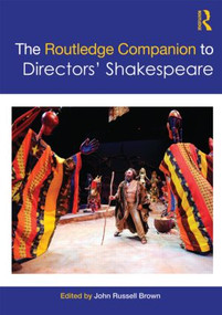 The Routledge Companion to Directors' Shakespeare by John Russell Brown, 9780415577670