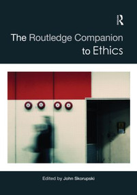 The Routledge Companion to Ethics by John Skorupski, 9780415415163