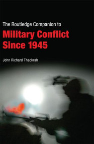 Routledge Companion to Military Conflict since 1945 - 9780415363549 by John Richard Thackrah, 9780415363549