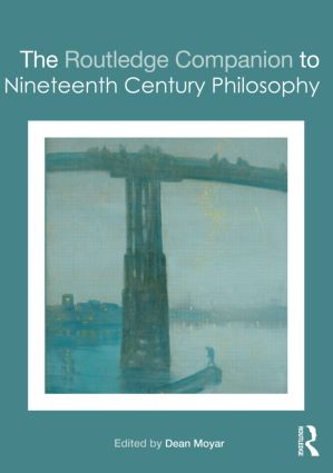 The Routledge Companion to Nineteenth Century Philosophy by Dean Moyar, 9780415404518
