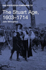 The Routledge Companion to the Stuart Age, 1603-1714 - 9780415378932 by John Wroughton, 9780415378932