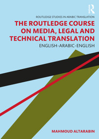 The Routledge Course on Media, Legal and Technical Translation (English-Arabic-English) - 9780367511333 by Mahmoud Altarabin, 9780367511333