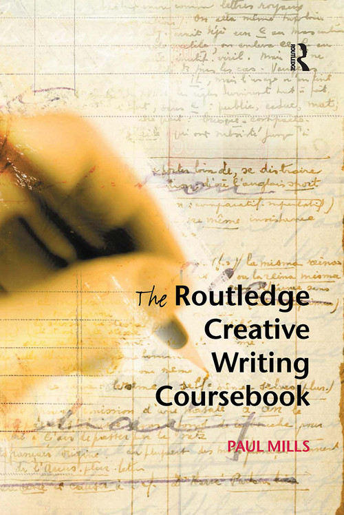 The Routledge Creative Writing Coursebook - 9780415317856 by Paul Mills, 9780415317856