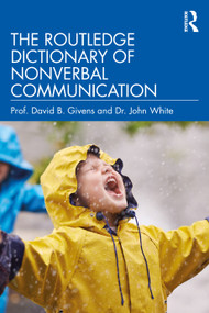 The Routledge Dictionary of Nonverbal Communication - 9780367265304 by David B. Givens, John White, 9780367265304