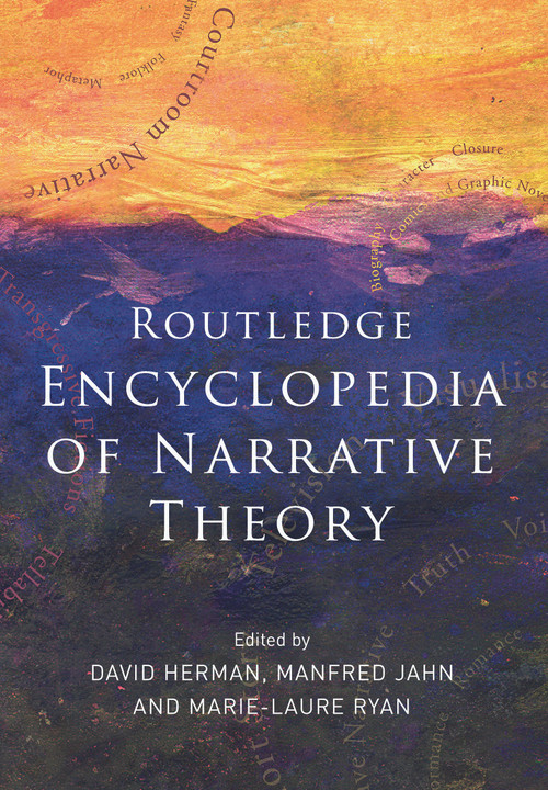 Routledge Encyclopedia of Narrative Theory by David Herman, Manfred Jahn, Marie-Laure Ryan, 9780415775120