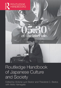 Routledge Handbook of Japanese Culture and Society by Victoria Bestor, Theodore C. Bestor, Akiko Yamagata, 9780415709149