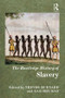 The Routledge History of Slavery by Gad Heuman, Trevor Burnard, 9780415520836
