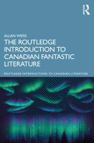 The Routledge Introduction to Canadian Fantastic Literature - 9780367409432 by Allan Weiss, 9780367409432