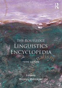 The Routledge Linguistics Encyclopedia by Kirsten Malmkjaer, 9780415424325