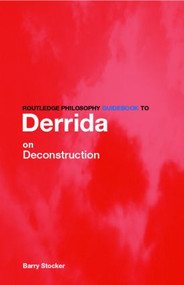 Routledge Philosophy Guidebook to Derrida on Deconstruction - 9780415325028 by Barry Stocker, 9780415325028