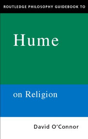 Routledge Philosophy GuideBook to Hume on Religion - 9780415201957 by David O'Connor, 9780415201957