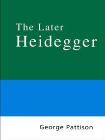 Routledge Philosophy Guidebook to the Later Heidegger - 9780415201971 by George Pattison, 9780415201971