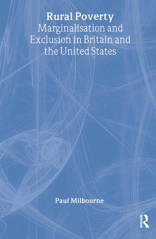 Rural Poverty (Marginalisation and Exclusion in Britain and the United States) - 9780415205955 by Paul Milbourne, 9780415205955