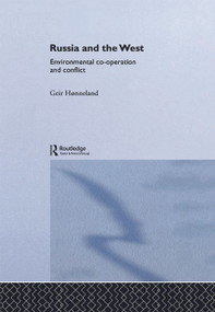 Russia and the West (Environmental Co-operation and Conflict) - 9780415666275 by Geir Hønneland, 9780415666275