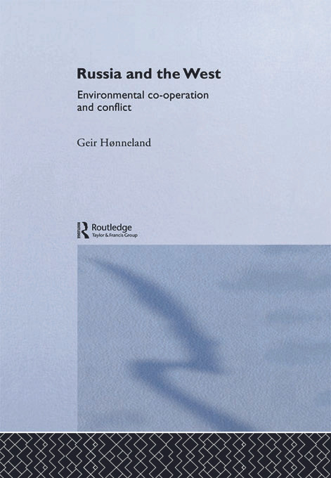 Russia and the West (Environmental Co-operation and Conflict) - 9780415666275 by Geir Hønneland, 9780415666275
