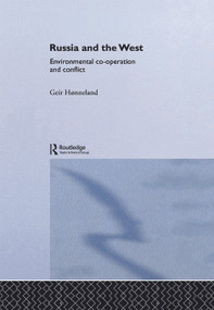 Russia and the West (Environmental Co-operation and Conflict) - 9780415666275 by Geir Hønneland, 9780415666275