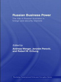 Russian Business Power (The Role of Russian Business in Foreign and Security Relations) - 9780415545693 by Andreas Wenger, Robert Orttung, Jeronim Perovic, 9780415545693