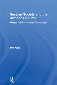 Russian Society and the Orthodox Church (Religion in Russia after Communism) - 9780415546164 by Zoe Knox, 9780415546164