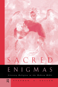 Sacred Enigmas (Literary Religion in the Hebrew Bible) - 9780415756556 by Stephen Geller, 9780415756556