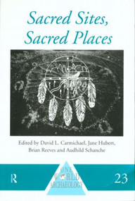 Sacred Sites, Sacred Places by David L. Carmichael, Jane Hubert, Brian Reeves, Audhild Schanche, 9780415152266
