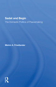 Sadat And Begin (The Domestic Politics Of Peacemaking) - 9780367302009 by Melvin A Friedlander, 9780367302009