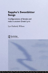 Sappho's Sweetbitter Songs - 9780415126717 by Lyn Hatherly Wilson, 9780415126717